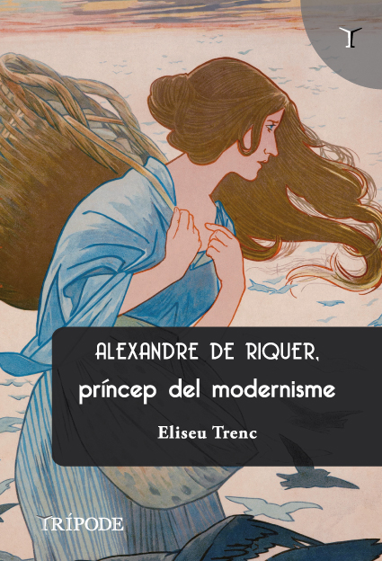 Alexandre de Riquer, príncep del Modernisme